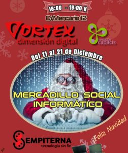 Entre el 11 y el 22 de diciembre, de 16:00 a 19:00 horas, se celebrará un mercadillo solidario de informática en la calle Mercurio 12, en el local de Vortex Dimensión Digital